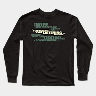 Funny Husband Not Listening T-Shirt Long Sleeve T-Shirt